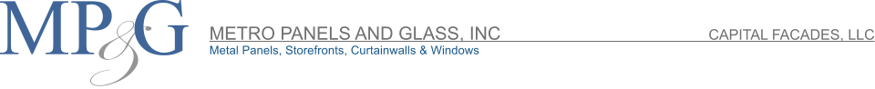 & MP G METRO PANELS AND GLASS, INC                                                     CAPITAL FACADES, LLC Metal Panels, Storefronts, Curtainwalls & Windows